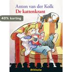 De kattenkrant / Bikkels 9789027672476 Anton van der Kolk, Boeken, Verzenden, Gelezen, Anton van der Kolk