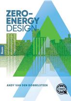 9789024400485 Zero-Energy Design | Tweedehands, Boeken, Andy van den Dobbelsteen, Zo goed als nieuw, Verzenden