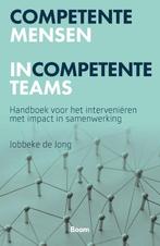 Competente mensen incompetente teams 9789024435265, Boeken, Advies, Hulp en Training, Gelezen, Jobbeke de Jong, Verzenden