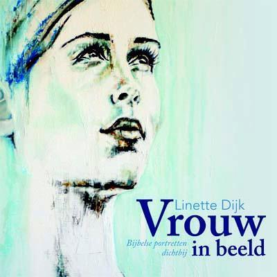 Vrouw in beeld 9789033800481 Linette Dijk, Boeken, Godsdienst en Theologie, Zo goed als nieuw, Verzenden