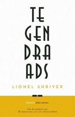 Tegendraads |  NIEUW | Shriver, Lionel | 9789025473440, Ophalen of Verzenden, Nieuw, Shriver, Lionel