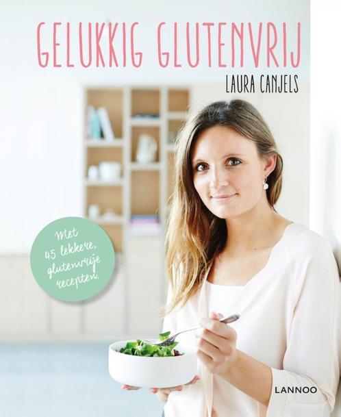 Gelukkig glutenvrij 9789401423014 Laura Canjels, Boeken, Kookboeken, Gelezen, Verzenden
