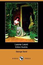 Leone Leoni (Edition Illustree) (Dodo Press) 9781409953401, Boeken, Verzenden, Zo goed als nieuw, George Sand