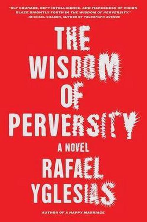 The Wisdom of Perversity 9781616203849 Rafael Yglesias, Boeken, Overige Boeken, Gelezen, Verzenden