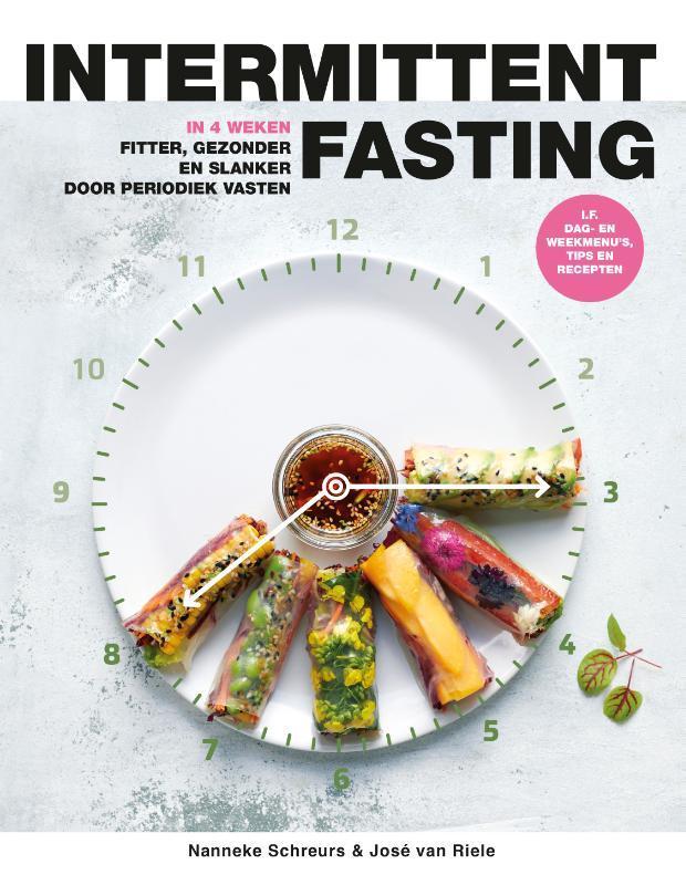 Intermittent fasting 9789021574264 Nanneke Schreurs, Boeken, Kookboeken, Zo goed als nieuw, Verzenden