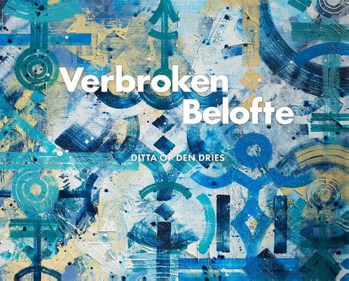 Verbroken Belofte 9789083183411 Ditta Op den Dries, Boeken, Overige Boeken, Gelezen, Verzenden