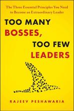 Too Many Bosses, Too Few Leaders 9781451646672, Verzenden, Gelezen, Rajeev Peshawaria