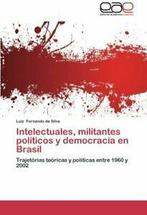 Intelectuales, Militantes Politicos y Democracia En, Boeken, Verzenden, Zo goed als nieuw, Luiz Fernando Da Silva