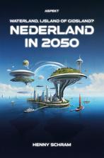 9789464872484 Nederland in 2050 | Tweedehands, Boeken, Verzenden, Zo goed als nieuw, Henny Schram