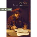Zonder palet 9789059368965 Wiel Kusters, Verzenden, Gelezen, Wiel Kusters