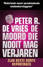 9789026197789 De moord die nooit mag verjaren | Tweedehands, Boeken, Biografieën, Peter R. de Vries, Zo goed als nieuw, Verzenden