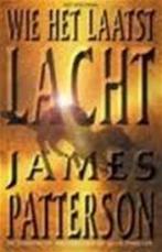 Wie het laatst lacht 9789027470966 James Patterson, Boeken, Verzenden, Gelezen, James Patterson