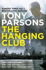 The hanging club 9780099591078 Tony Parsons, Boeken, Verzenden, Gelezen, Tony Parsons
