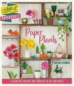 Make It By Hand Papercraft: Paper Plants by Sarah Dennis, Boeken, Techniek, Gelezen, Sarah Dennis, Verzenden