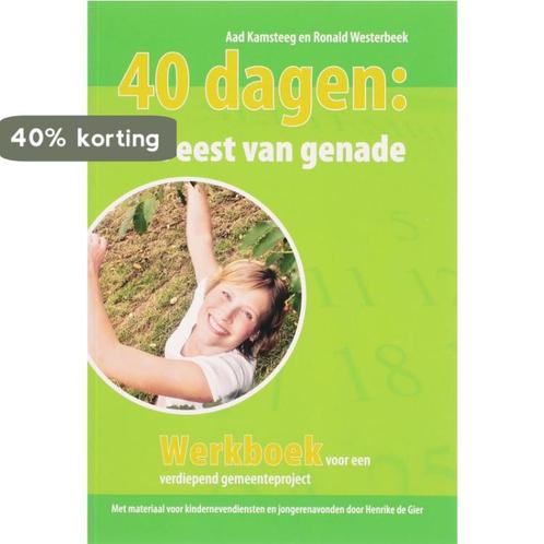 40 dagen : Feest van genade 9789058813374 A. Kamsteeg, Boeken, Godsdienst en Theologie, Gelezen, Verzenden