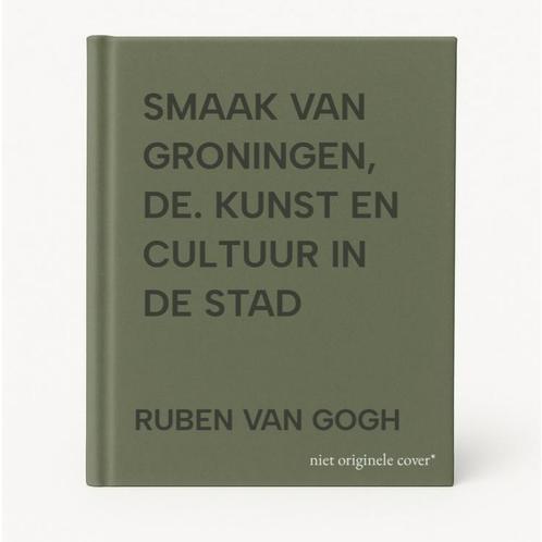 SMAAK VAN GRONINGEN, DE. KUNST EN CULTUUR IN DE STAD, Boeken, Kunst en Cultuur | Beeldend, Gelezen, Verzenden