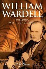 William Wardell: Building with Conviction. Evans, G   New., Boeken, Verzenden, Zo goed als nieuw, Evans, Anthony G