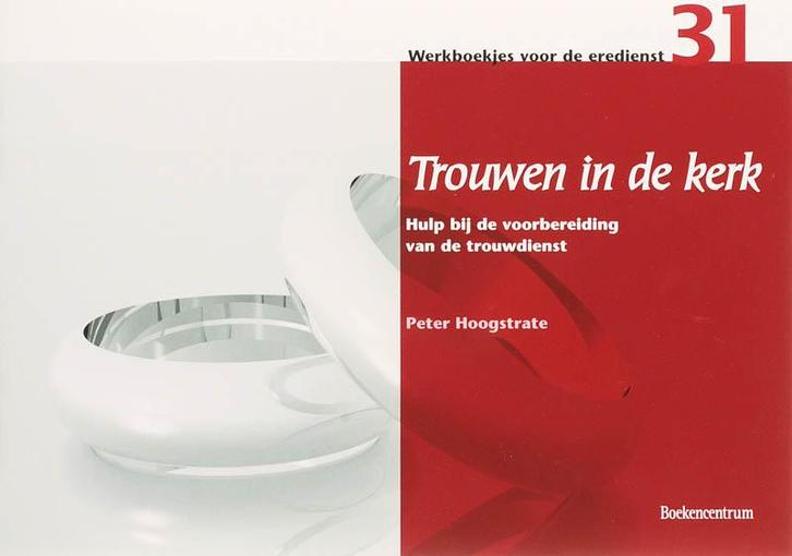 Trouwen In De Kerk 9789023921486 P. Hoogstrate, Boeken, Godsdienst en Theologie, Gelezen, Verzenden