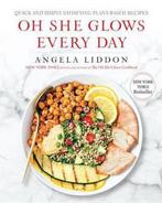 Oh She Glows Every Day 9781583335741 Angela Liddon, Boeken, Verzenden, Zo goed als nieuw, Angela Liddon