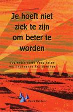 Je hoeft niet ziek te zijn om beter te worden 9789080394810, Boeken, Verzenden, Gelezen, P. Bakhuis