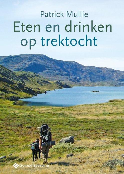 9789463710787 Eten en drinken op trektocht | Tweedehands, Boeken, Studieboeken en Cursussen, Zo goed als nieuw, Verzenden
