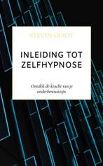 Inleiding tot Zelfhypnose 9789464924732 Steven Guiot, Verzenden, Zo goed als nieuw, Steven Guiot
