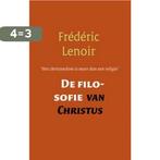 Filosofie van Christus 9789079001132 Frederic Lenoir, Boeken, Verzenden, Gelezen, Frederic Lenoir