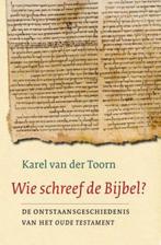 Wie schreef de Bijbel? 9789025959500 Karel van der Toorn, Gelezen, Karel van der Toorn, Verzenden