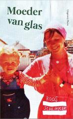 Moeder van glas 9789492928085 Roos Schlikker, Verzenden, Gelezen, Roos Schlikker