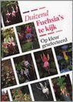 1000 FUCHSIAS TE KIJK 9789025724344, Verzenden, Gelezen