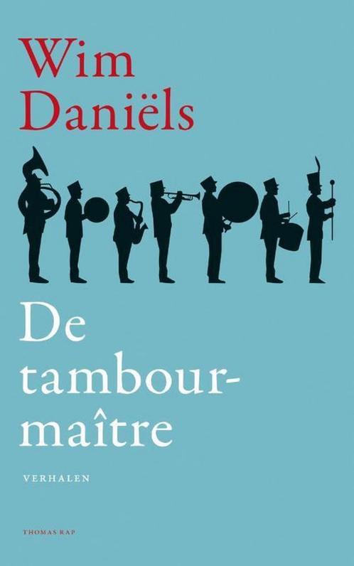 De tambour-maître 9789400407916 Wim Daniëls, Boeken, Romans, Zo goed als nieuw, Verzenden