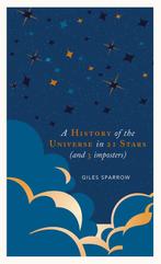 A History of the Universe in 21 Stars 9781787394650, Verzenden, Zo goed als nieuw, Giles Sparrow