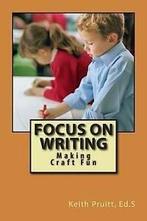 Pruitt Ed.S, Keith : Focus on Writing: Making Craft Fun, Keith Pruitt Ed S, Gelezen, Verzenden