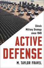 Active Defense – China`s Military Strategy since 1949, Verzenden, Zo goed als nieuw, M. Taylor Fravel