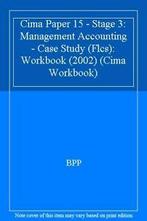Cima Paper 15 - Stage 3: Management Accounting - Case Study, Boeken, Economie, Management en Marketing, Bpp, Zo goed als nieuw