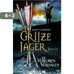 De verloren verhalen / De Grijze Jager / 11 9789025751135, Boeken, Verzenden, Gelezen, John Flanagan