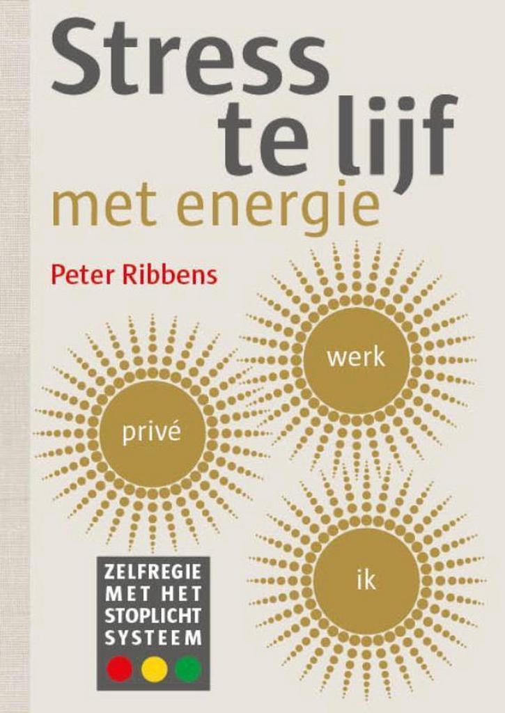 Stress te lijf met energie 9789492723994 Peter Ribbens, Boeken, Psychologie, Zo goed als nieuw, Verzenden