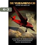 De vliegmensch 9789089751959 Sytze van der Zee, Boeken, Geschiedenis | Wereld, Verzenden, Zo goed als nieuw, Sytze van der Zee