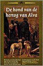 De hond van de hertog van Alva / Griffioen 9789021405902, Boeken, Verzenden, Gelezen