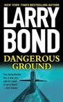 Dangerous Ground van Larry Bond (engels)