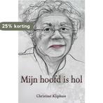 Mijn hoofd is hol 9789490374112 Christine Kliphuis, Boeken, Verzenden, Gelezen, Christine Kliphuis