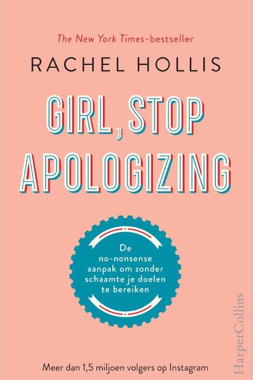 Girl, stop apologizing 9789402704747 Rachel Hollis, Boeken, Psychologie, Zo goed als nieuw, Verzenden