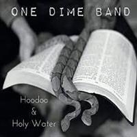 cd - One Dime Band - Hoodoo &amp; Holy Water, Cd's en Dvd's, Cd's | Jazz en Blues, Nieuw in verpakking, Verzenden