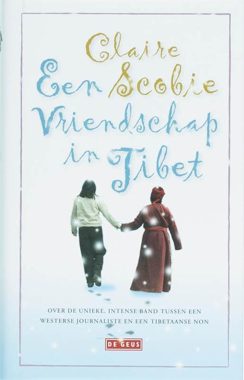 Een vriendschap in Tibet 9789044510263 Claire Scobie, Boeken, Literatuur, Gelezen, Verzenden