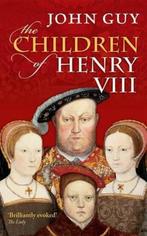 The Children of Henry VIII | 9780198700876 | John (Fellow of, Zo goed als nieuw, John (Fellow of Clare College Guy