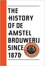 The history of De Amstel brouwerij since 1870 9789059372900, Verzenden, Zo goed als nieuw, P. Zwaal