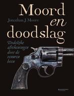 Moord en doodslag 9789022338421 Jonathan J. Moore, Verzenden, Zo goed als nieuw, Jonathan J. Moore