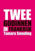 9789089549174 Twee godinnen in Frankrijk | Tweedehands, Verzenden, Zo goed als nieuw, Tamara Smeding
