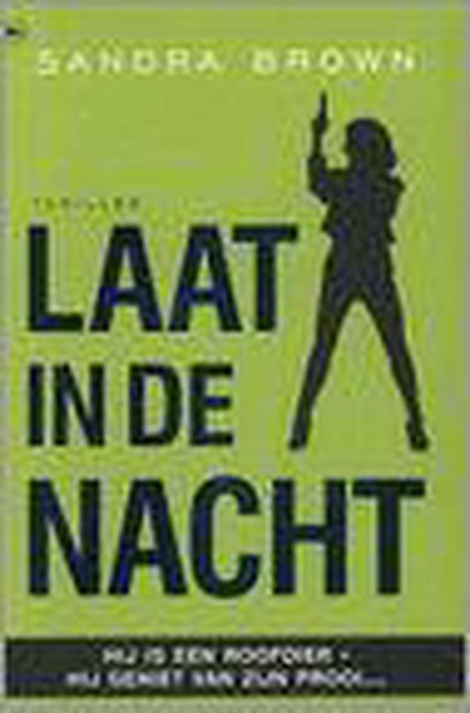 LAAT IN DE NACHT 9789044313147 Sandra Brown, Boeken, Thrillers, Gelezen, Verzenden
