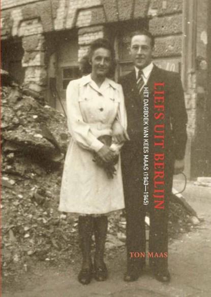 Liefs uit Berlijn | 9789462264403 | Ton Maas, Boeken, Wetenschap, Zo goed als nieuw